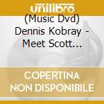 (Music Dvd) Dennis Kobray - Meet Scott Joplin cd musicale