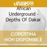 African Underground - Depths Of Dakar cd
