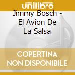 Jimmy Bosch - El Avion De La Salsa cd