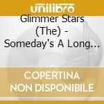 Glimmer Stars (The) - Someday's A Long Time cd