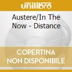 Austere/In The Now - Distance cd