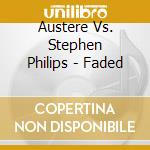 Austere Vs. Stephen Philips - Faded cd