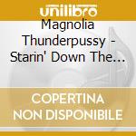 Magnolia Thunderpussy - Starin' Down The Sun cd