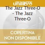 The Jazz Three-O - The Jazz Three-O cd