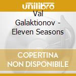 Val Galaktionov - Eleven Seasons cd musicale di Val Galaktionov