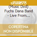 (Music Dvd) Fuchs Dana Band - Live From Nyc cd