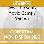 Jewel Presents Movie Gems / Various cd