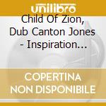 Child Of Zion, Dub Canton Jones - Inspiration Jam 2 cd
