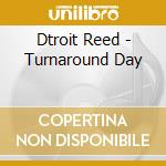 Dtroit Reed - Turnaround Day cd