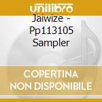 Jaiwize - Pp113105 Sampler cd musicale di Jaiwize
