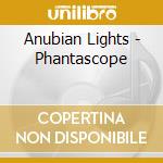 Anubian Lights - Phantascope cd musicale di Anubian Lights