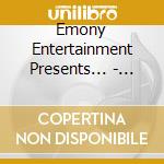 Emony Entertainment Presents... - Emony Of The State cd