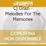 Cj Orazi - Melodies For The Memories cd