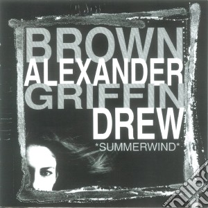 Brown/Alexander/Griffin/Drew - Summerwind cd musicale di Brown/Alexander/Griffin/Drew
