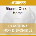 Shunzo Ohno - Home cd