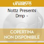 Nottz Presents Dmp - cd