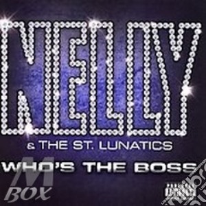 Nelly & The St.Lunatics - Who's The Boss cd musicale di NELLY & THE ST.LUNATICS
