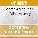 Secret Aging Men - After Gravity cd