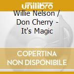 Willie Nelson / Don Cherry - It's Magic