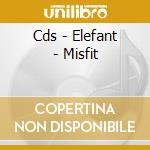 Cds - Elefant - Misfit cd