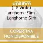 (LP Vinile) Langhorne Slim - Langhorne Slim vinile