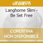 Langhorne Slim - Be Set Free cd