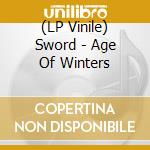 (LP Vinile) Sword - Age Of Winters vinile