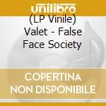 (LP Vinile) Valet - False Face Society vinile