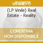 (LP Vinile) Real Estate - Reality lp vinile di Real Estate