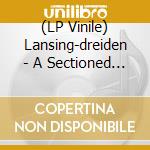 (LP Vinile) Lansing-dreiden - A Sectioned Beam vinile