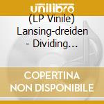 (LP Vinile) Lansing-dreiden - Dividing Island vinile