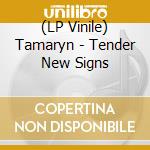 (LP Vinile) Tamaryn - Tender New Signs vinile