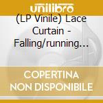 (LP Vinile) Lace Curtain - Falling/running (12