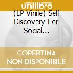 (LP Vinile) Self Discovery For Social Survival lp vinile