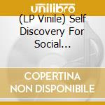 (LP Vinile) Self Discovery For Social Survival vinile