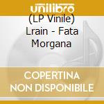 (LP Vinile) Lrain - Fata Morgana vinile