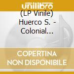 (LP Vinile) Huerco S. - Colonial Patterns (Bone Color Vinyl) cd
