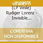 (LP Vinile) Rudiger Lorenz - Invisible Voices lp vinile di Rudiger Lorenz