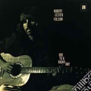 Robert Lester Folsom - Ode To A Rainy Day: Archives 1972 1975 cd musicale di Robert leste Folsom