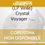 (LP Vinile) Crystal Voyager - Crystal Voyager vinile
