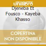 Djeneba Et Fousco - Kayeba Khasso cd