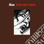 Ilian - Love Me Crazy cd