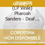 (LP Vinile) Pharoah Sanders - Deaf Dumb Blind (Summun Bukmun Umyun) vinile