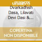 Dvarkadhish Dasa, Lilavati Devi Dasi & Rupal Radhika - Vandana (Devotional Prayers) cd musicale di Dvarkadhish Dasa, Lilavati Devi Dasi & Rupal Radhika