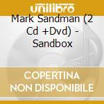 Mark Sandman (2 Cd +Dvd) - Sandbox cd musicale di SANDMAN MARK