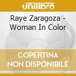 Raye Zaragoza - Woman In Color cd