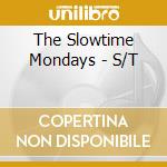 The Slowtime Mondays - S/T cd