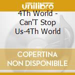 4Th World - Can'T Stop Us-4Th World cd