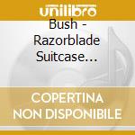 Bush - Razorblade Suitcase (Etched Vinyl) cd
