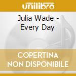 Julia Wade - Every Day cd